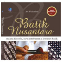 Image of batik nusantara (makna filosofis, cara pembuatan & industri batik )