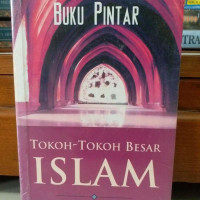 Image of Buku Pintar : Tokoh-Tokoh Besar Islam