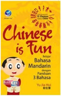 Image of Chinese is Fun : Belajar Bahasa Mandarin dengan Panduan 3 Bahasa