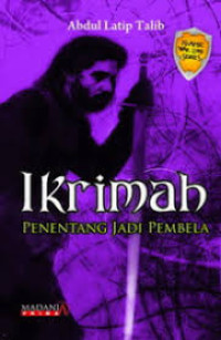 Image of ikrimah: penentang jadi pembela