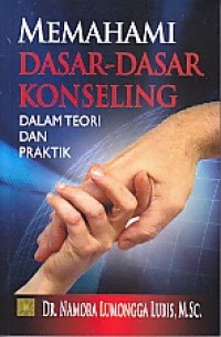 Image of memahami dasar-dasar konseling dalam teori dan pratik