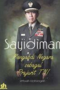 Image of mengabdi negara sebagai prajurit TNI: sebuah otobiografi