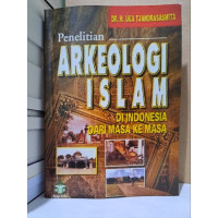 Image of penelitian arkeologi islam diindonesia dari masa ke masa