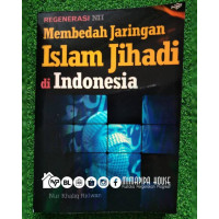 Image of regenerasi nii :membedah jaringan islam jihadi di indonesia