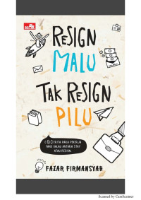 Image of Resign Malu, Tak Resign Pilu