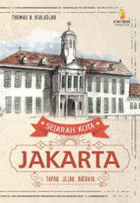 Image of sejarah kota jakarta: tapak jejak batavia