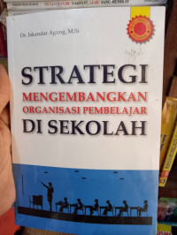 Image of strategi mengembangkan organisasi pembelajar di sekolah