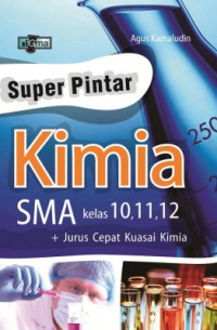 Image of super pintar kimia sma kelas 10,11,12 + jurus cepat kuasai kimia