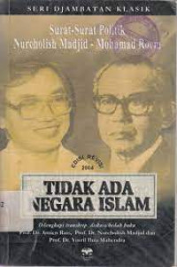 Image of Tidak Ada Negara Islam : Surat-Surat Politik Nurcholish Madjid-Mohamad Roem