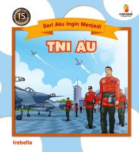 Image of TNI AU : Seri Aku Ingin Menjadi